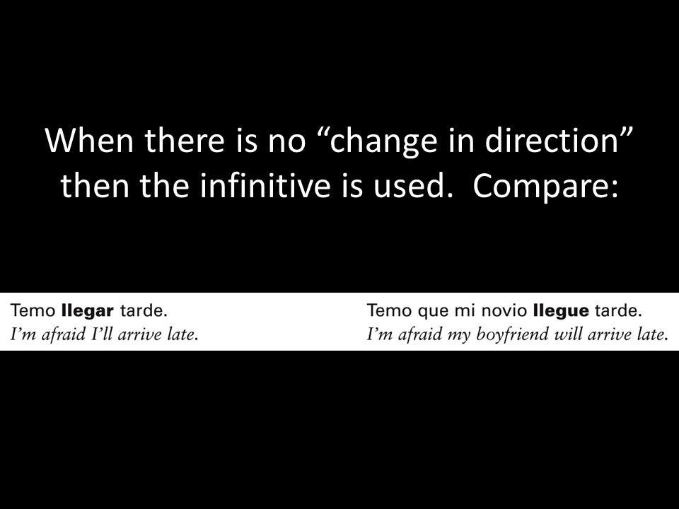 When there is no change in direction then the infinitive is used. Compare: