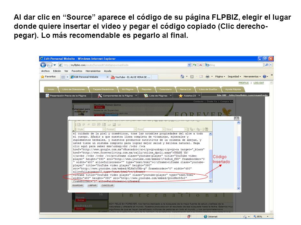 Al dar clic en Source aparece el código de su página FLPBIZ, elegir el lugar donde quiere insertar el video y pegar el código copiado (Clic derecho- pegar).