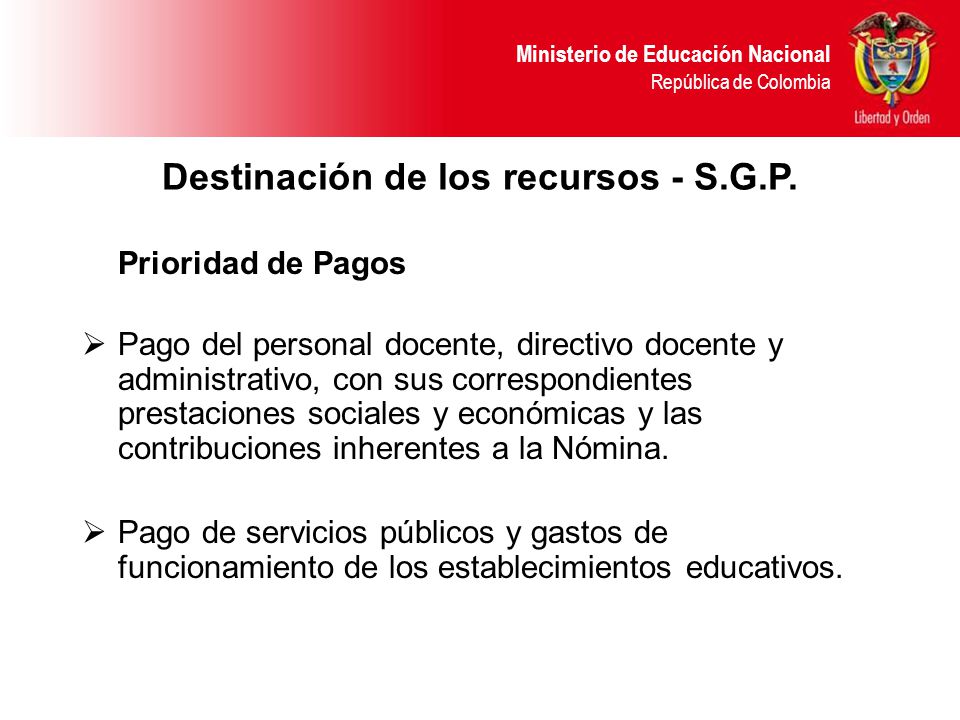 Ministerio de Educación Nacional República de Colombia Destinación de los recursos - S.G.P.