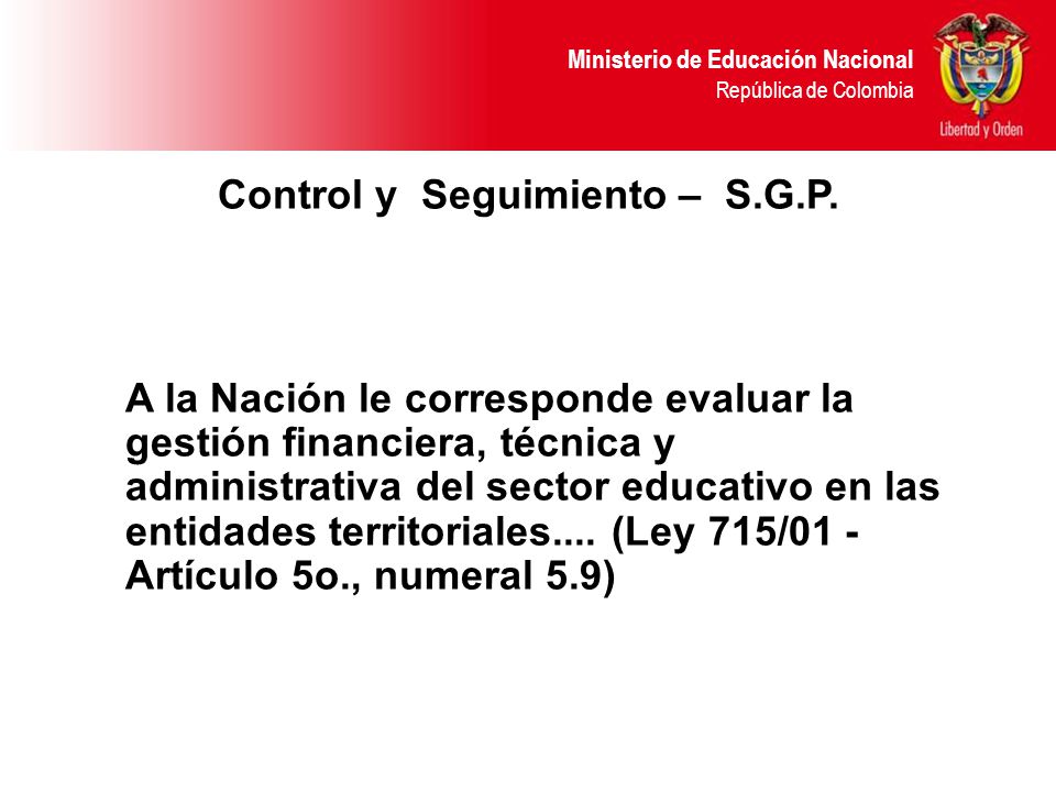 Ministerio de Educación Nacional República de Colombia Control y Seguimiento – S.G.P.