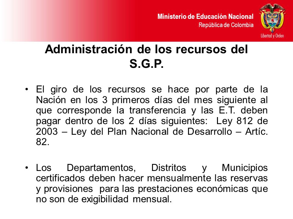 Ministerio de Educación Nacional República de Colombia Administración de los recursos del S.G.P.