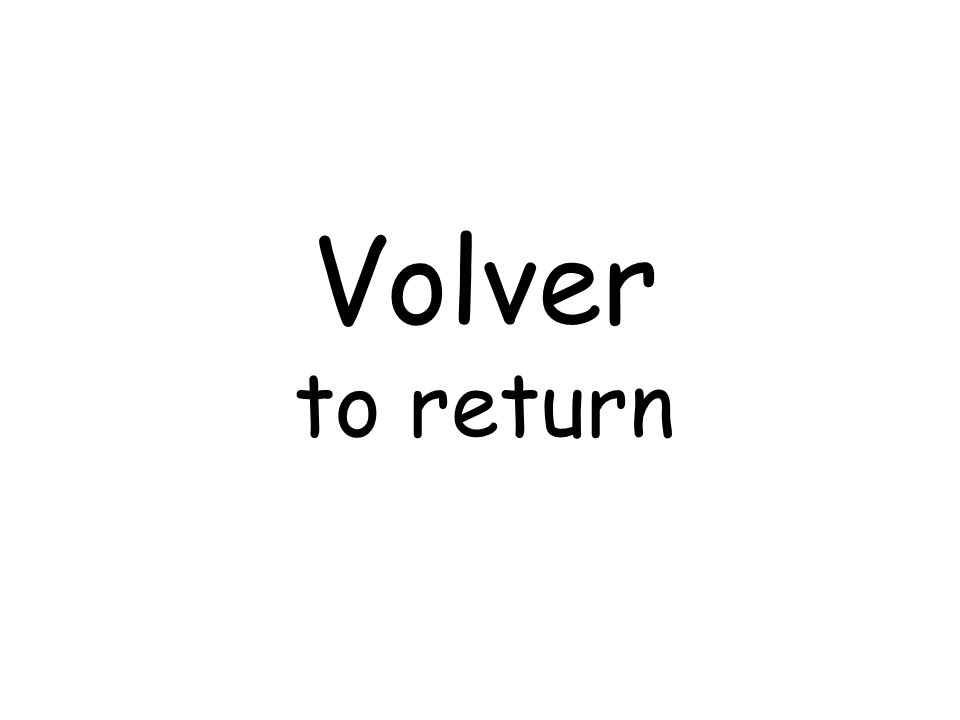 Volver to return