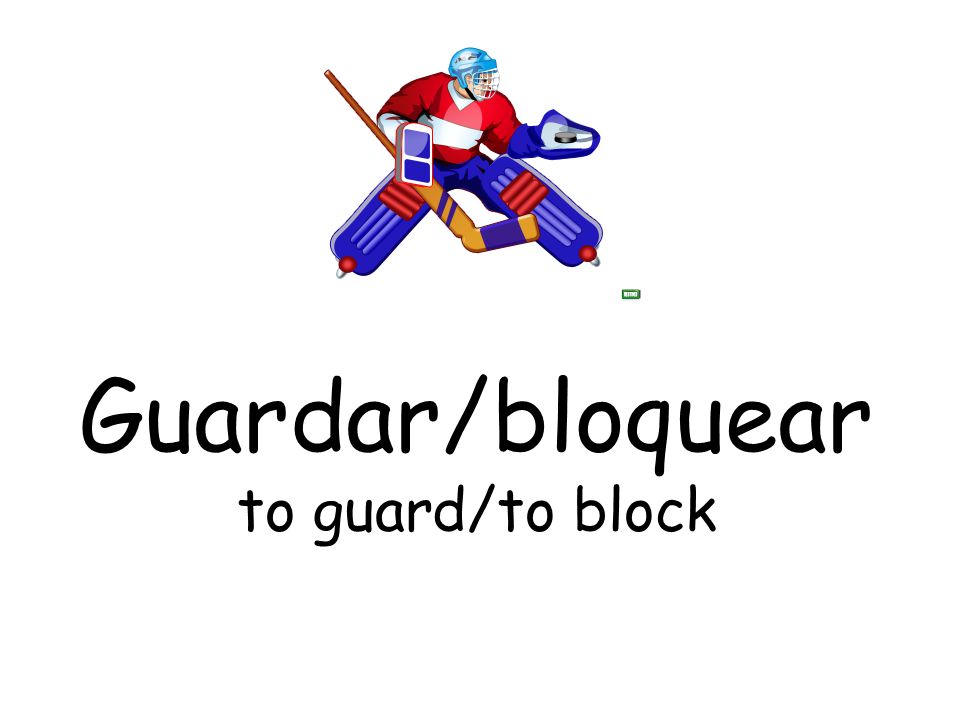 Guardar/bloquear to guard/to block