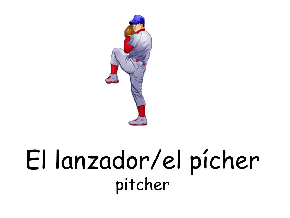 El lanzador/el pícher pitcher