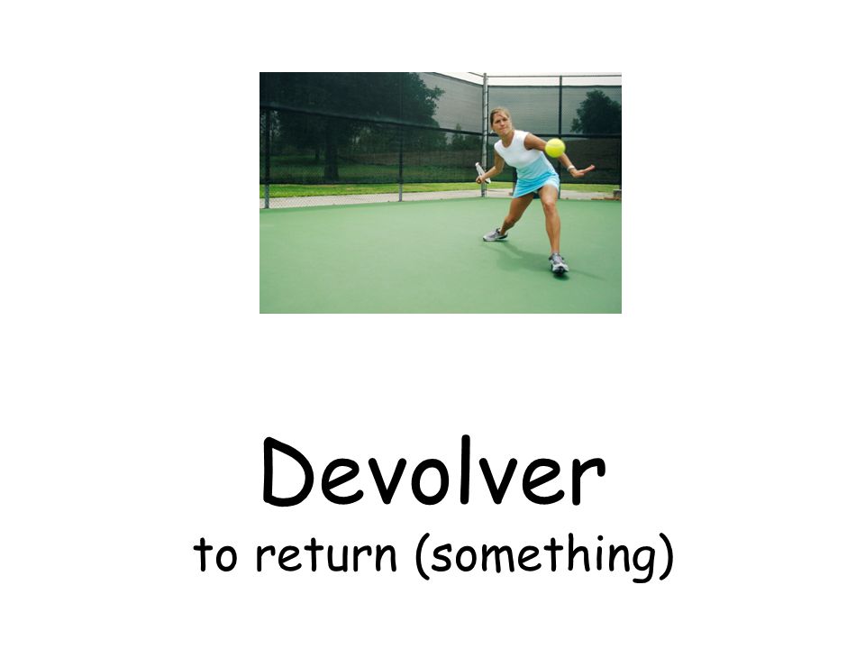 Devolver to return (something)