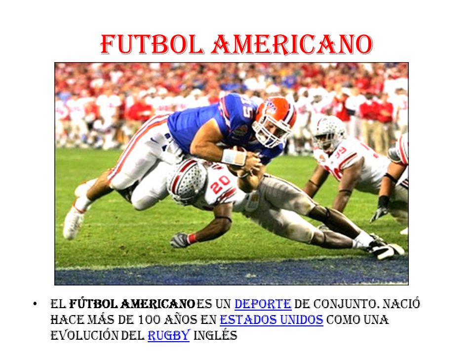 FUTBOL AMERICANO El fútbol americano es un deporte de conjunto.