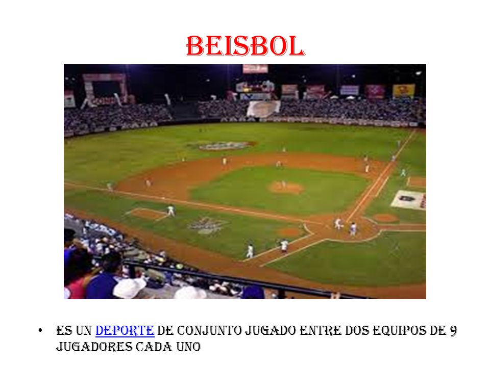 BEISBOL es un deporte de conjunto jugado entre dos equipos de 9 jugadores cada unodeporte