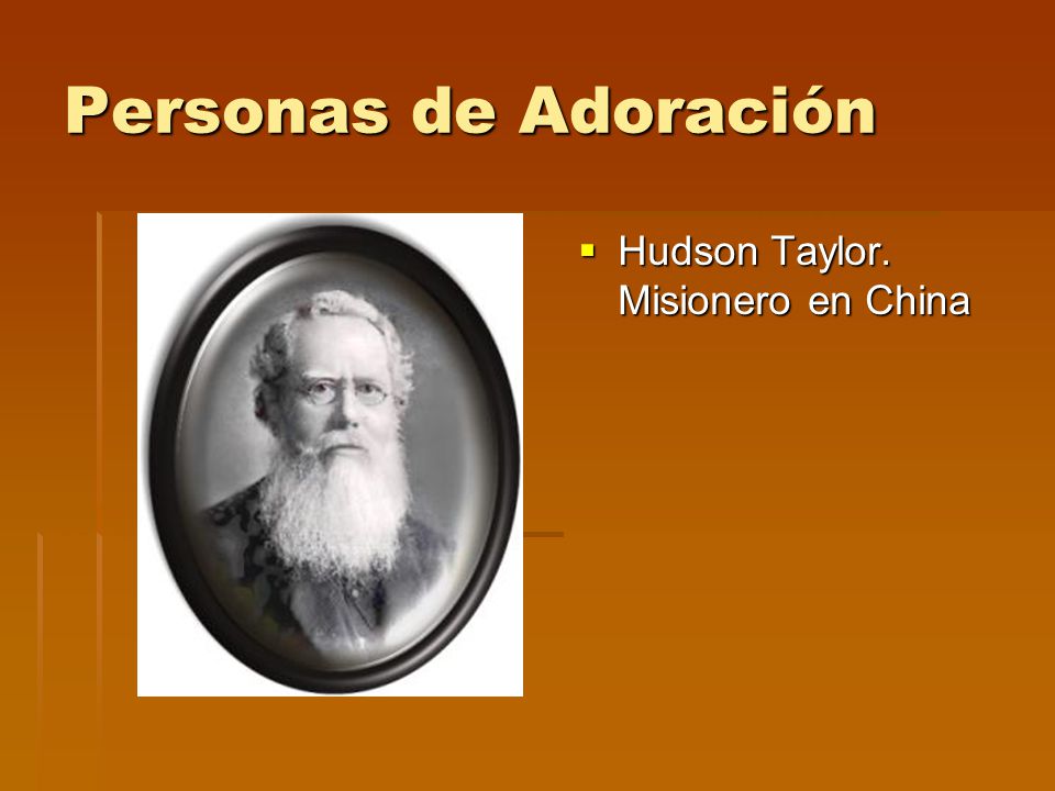 Personas de Adoración  Hudson Taylor. Misionero en China