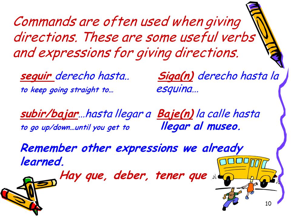 9 Commands are often used when giving directions.