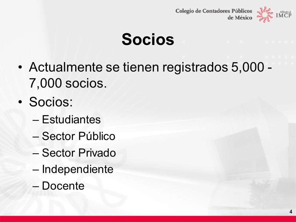 4 Socios Actualmente se tienen registrados 5, ,000 socios.