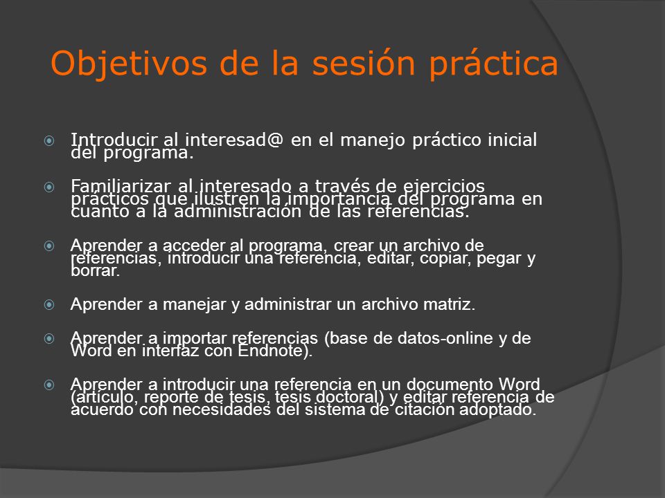Objetivos de la sesión práctica  Introducir al en el manejo práctico inicial del programa.