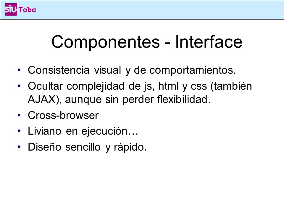 Componentes - Interface Consistencia visual y de comportamientos.