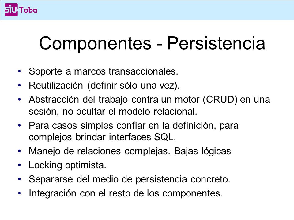 Componentes - Persistencia Soporte a marcos transaccionales.