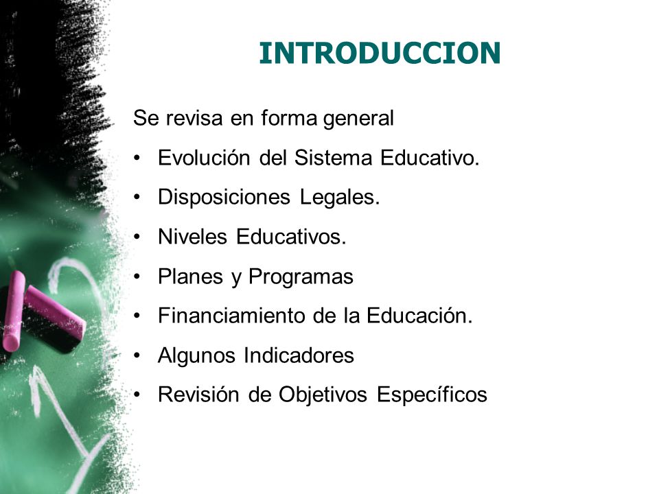 INTRODUCCION Se revisa en forma general Evolución del Sistema Educativo.