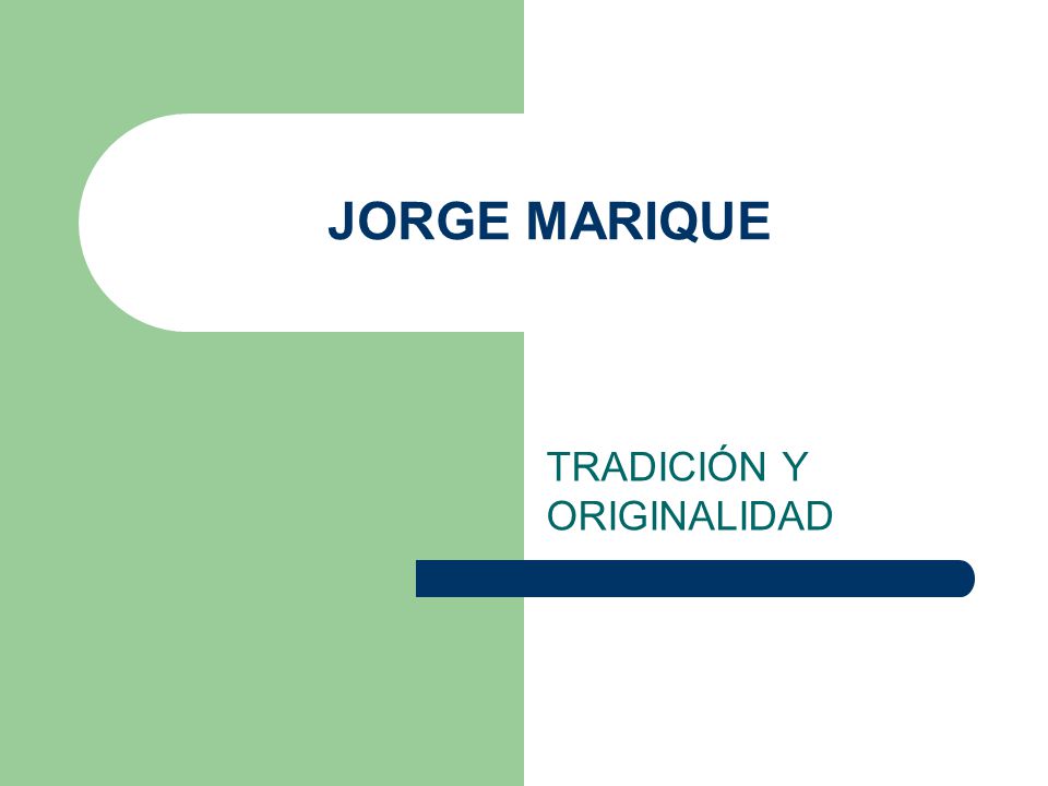 JORGE MARIQUE TRADICIÓN Y ORIGINALIDAD