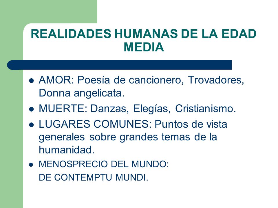 REALIDADES HUMANAS DE LA EDAD MEDIA AMOR: Poesía de cancionero, Trovadores, Donna angelicata.