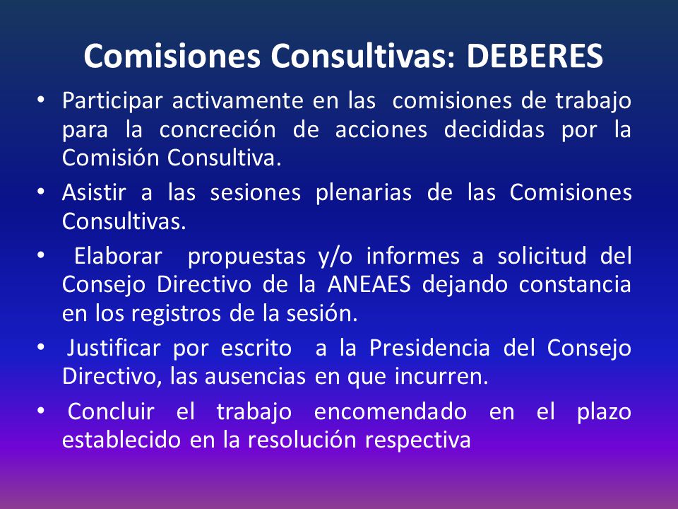 Comisiones Consultivas : DEBERES Participar activamente en las comisiones de trabajo para la concreción de acciones decididas por la Comisión Consultiva.