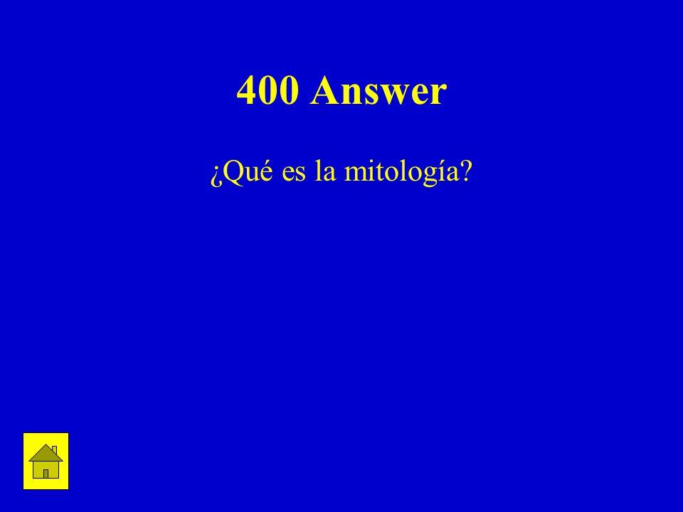 400 Answer ¿Qué es la mitología