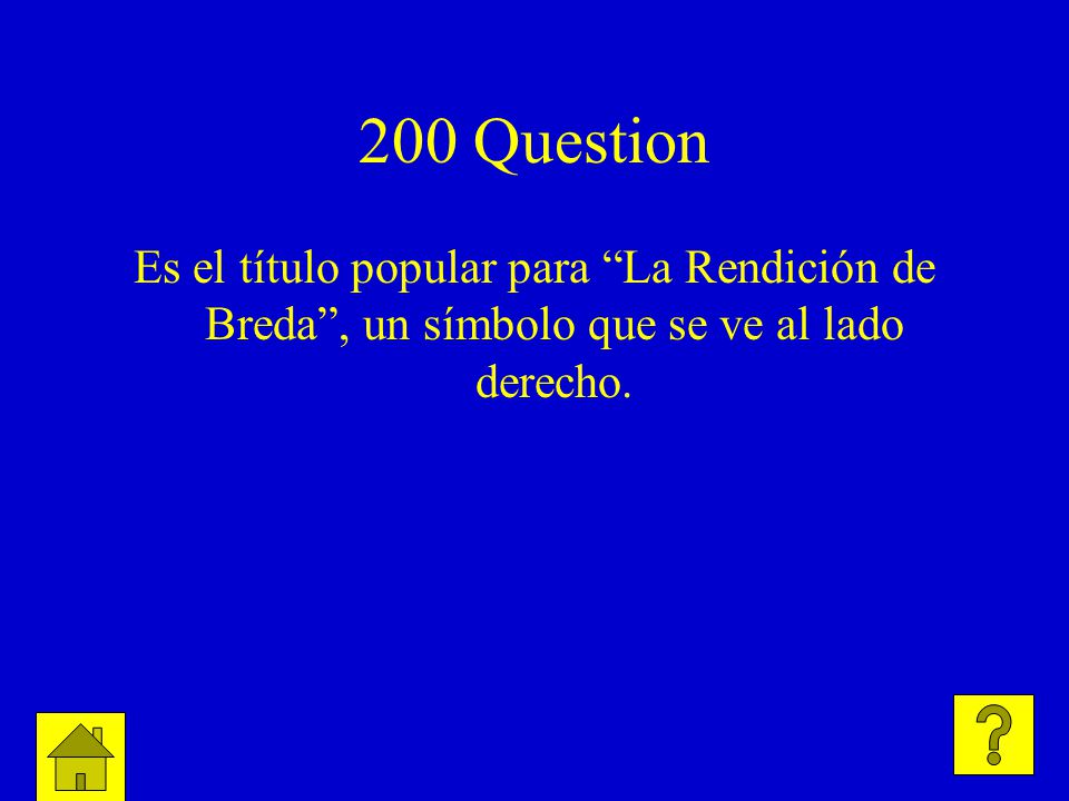 200 Question Es el título popular para La Rendición de Breda , un símbolo que se ve al lado derecho.