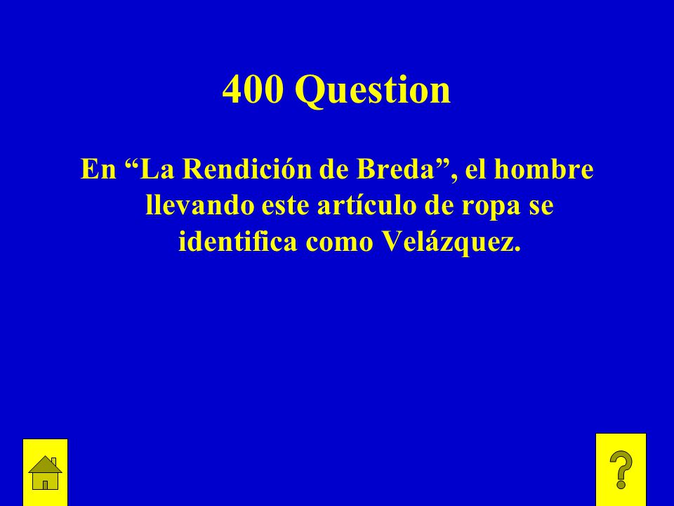 400 Question En La Rendición de Breda , el hombre llevando este artículo de ropa se identifica como Velázquez.