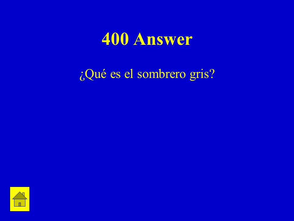 400 Answer ¿Qué es el sombrero gris