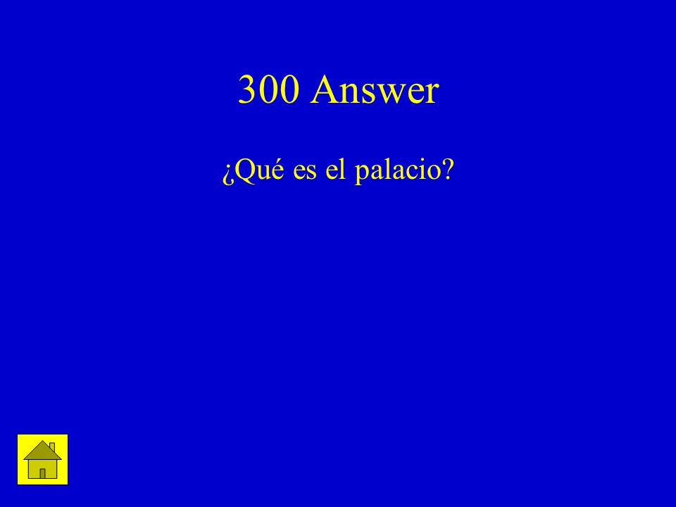 300 Answer ¿Qué es el palacio