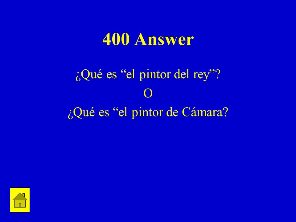400 Answer ¿Qué es el pintor del rey O ¿Qué es el pintor de Cámara