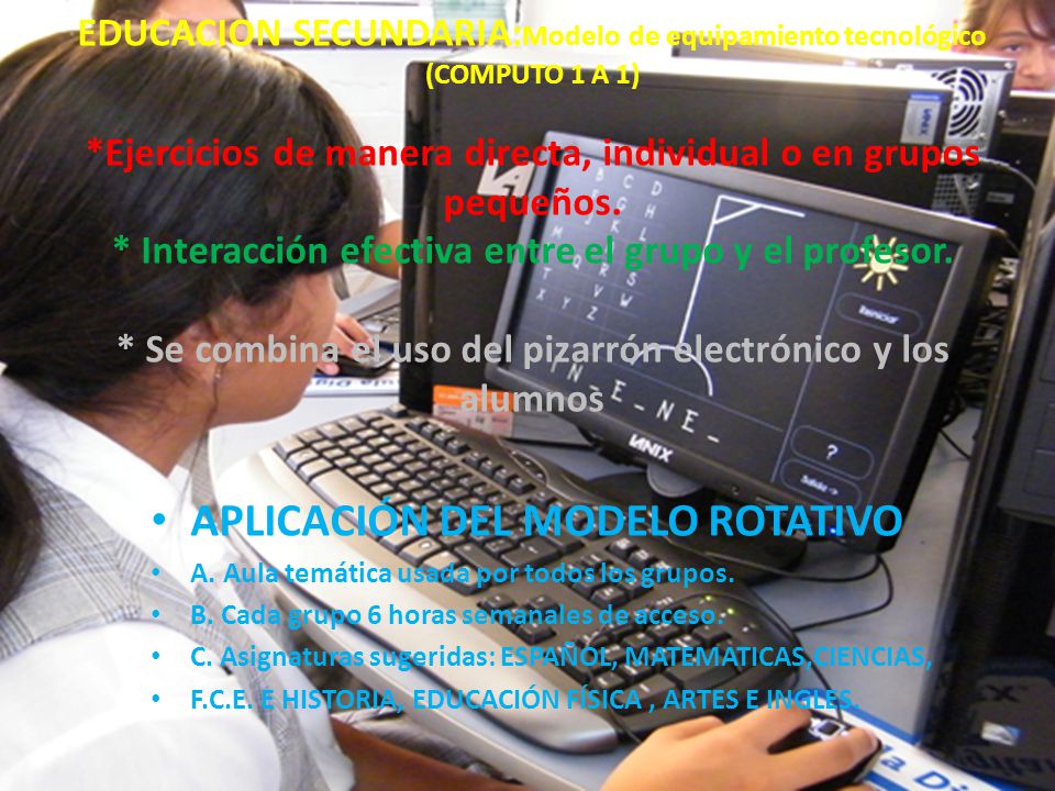 EDUCACION SECUNDARIA: Modelo de equipamiento tecnológico (COMPUTO 1 A 1) *Ejercicios de manera directa, individual o en grupos pequeños.