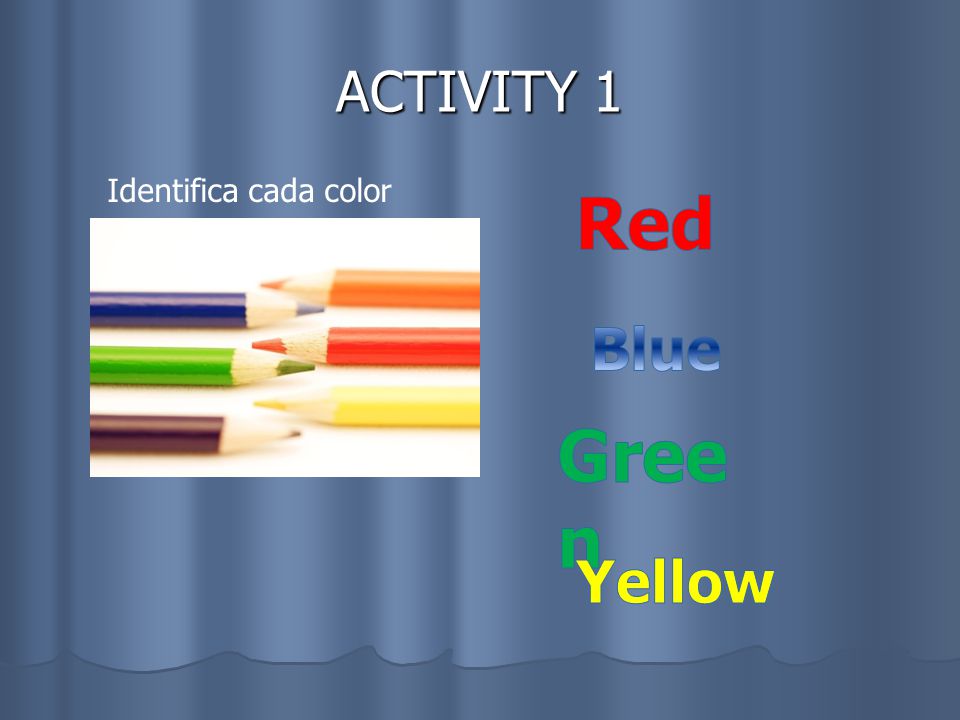 ACTIVITY 1 Identifica cada color