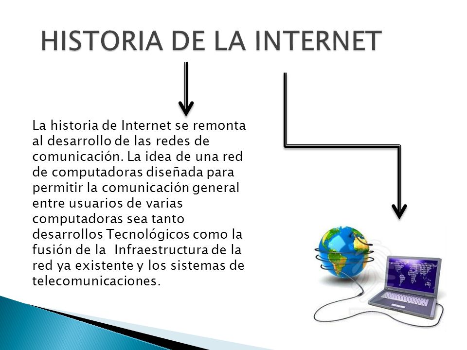 La historia de Internet se remonta al desarrollo de las redes de comunicación.