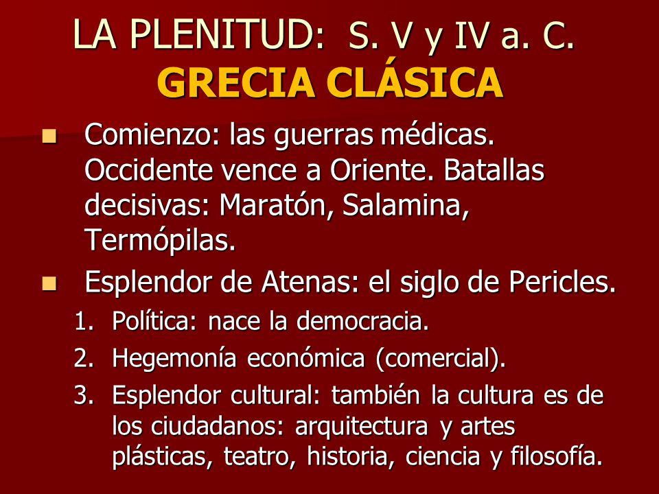 LA PLENITUD : S. V y IV a. C. GRECIA CLÁSICA Comienzo: las guerras médicas.