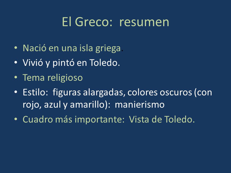 El Greco: resumen Nació en una isla griega. Vivió y pintó en Toledo.