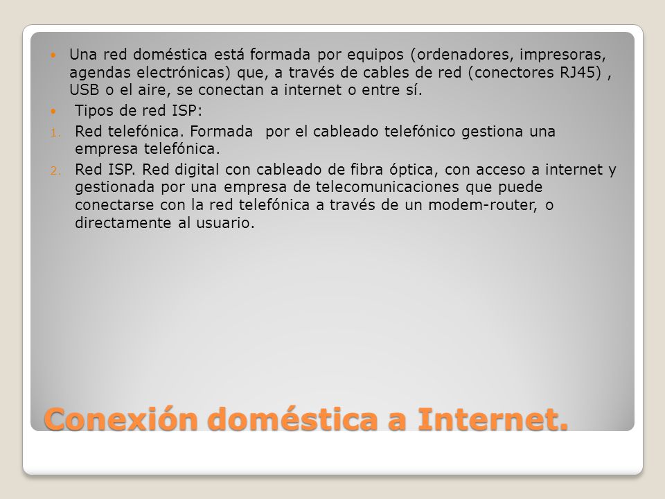 Conexión doméstica a Internet.