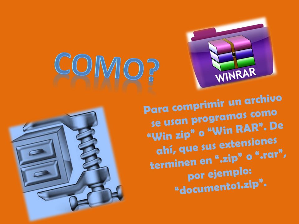Para comprimir un archivo se usan programas como Win zip o Win RAR .