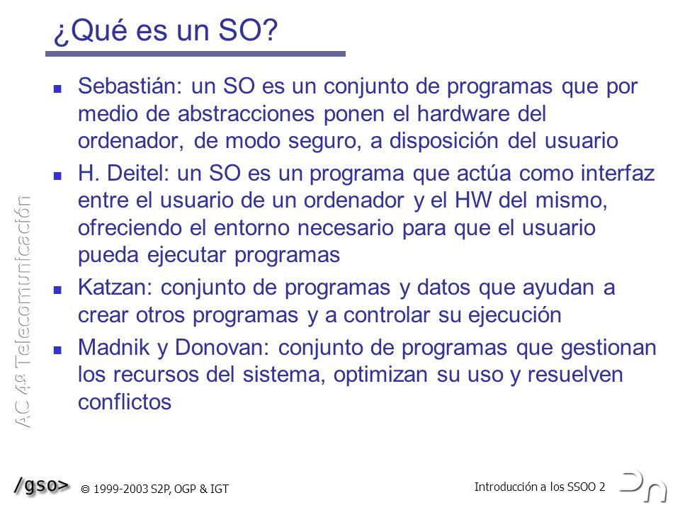 Introducción a los SSOO 2  S2P, OGP & IGT ¿Qué es un SO.