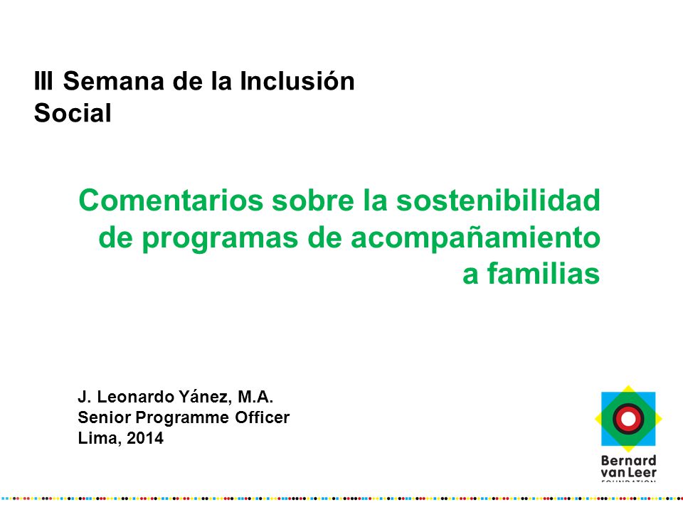 III Semana de la Inclusión Social Comentarios sobre la sostenibilidad de programas de acompañamiento a familias J.