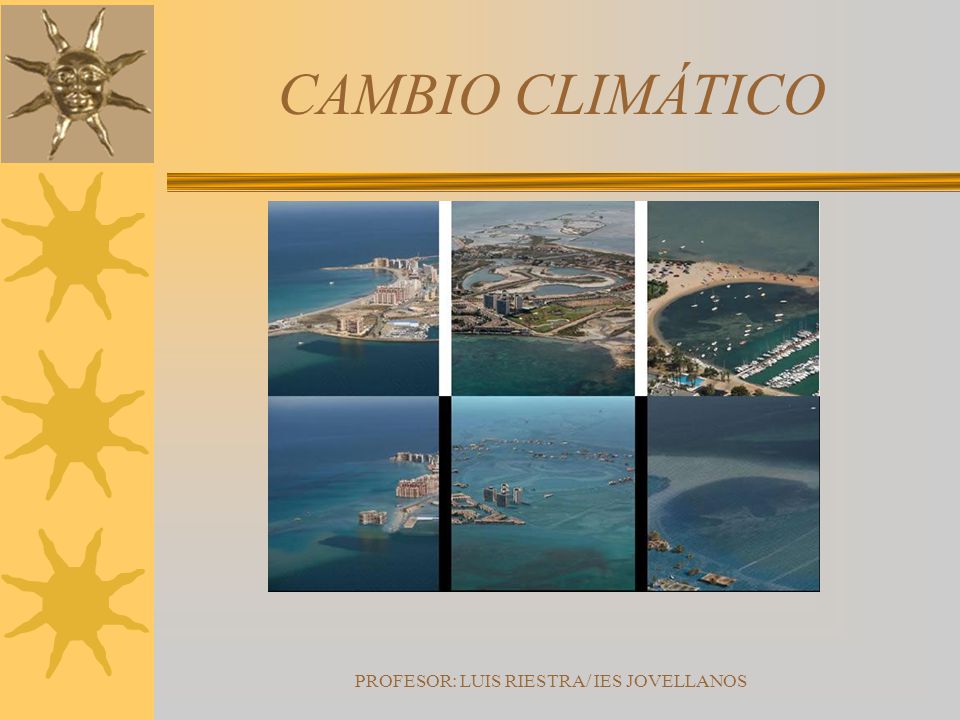 PROFESOR: LUIS RIESTRA/ IES JOVELLANOS CAMBIO CLIMÁTICO