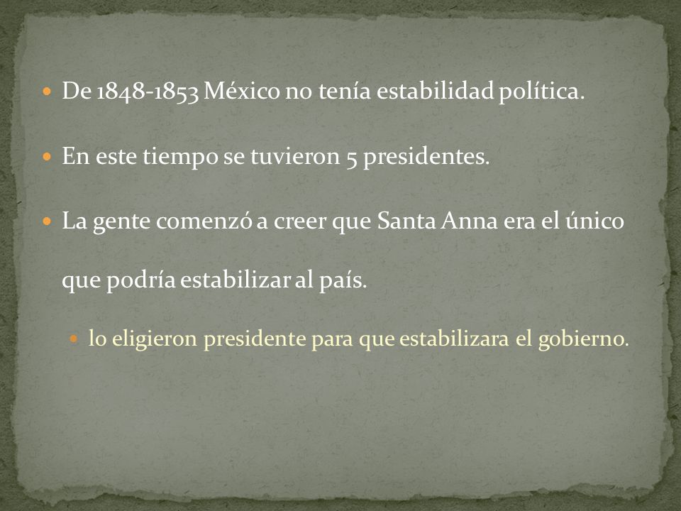 De México no tenía estabilidad política.