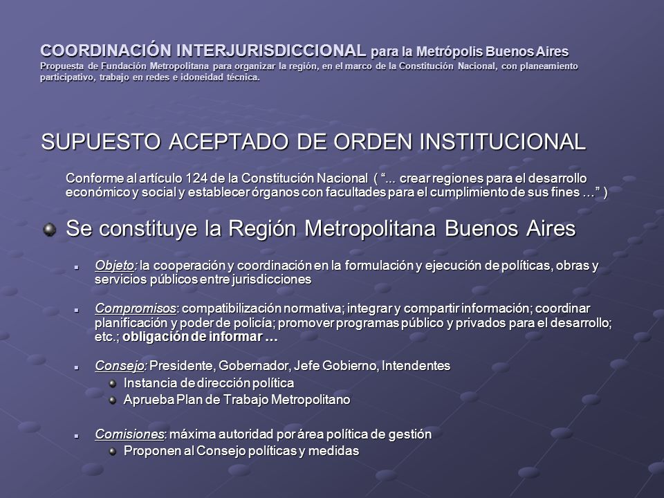 COORDINACIÓN INTERJURISDICCIONAL para la Metrópolis Buenos Aires Propuesta de Fundación Metropolitana para organizar la región, en el marco de la Constitución Nacional, con planeamiento participativo, trabajo en redes e idoneidad técnica.