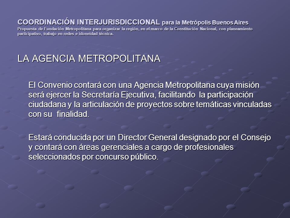 COORDINACIÓN INTERJURISDICCIONAL para la Metrópolis Buenos Aires Propuesta de Fundación Metropolitana para organizar la región, en el marco de la Constitución Nacional, con planeamiento participativo, trabajo en redes e idoneidad técnica.