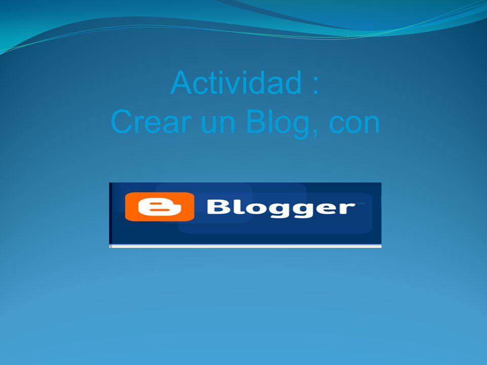 Actividad : Crear un Blog, con