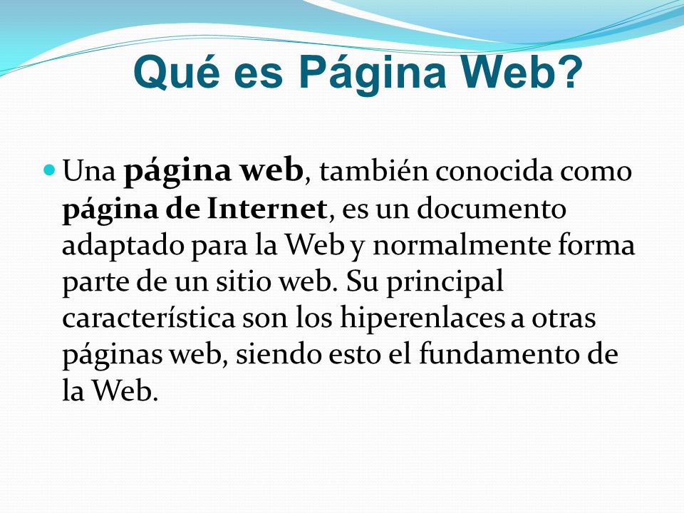 Una página web, también conocida como página de Internet, es un documento adaptado para la Web y normalmente forma parte de un sitio web.