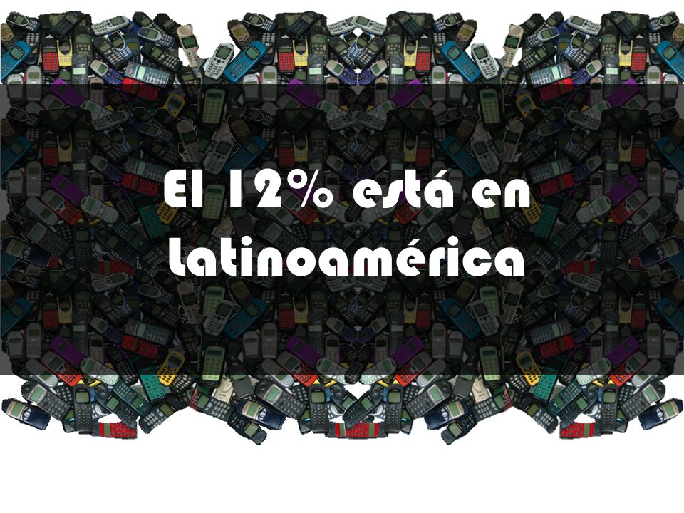 El 12% está en Latinoamérica