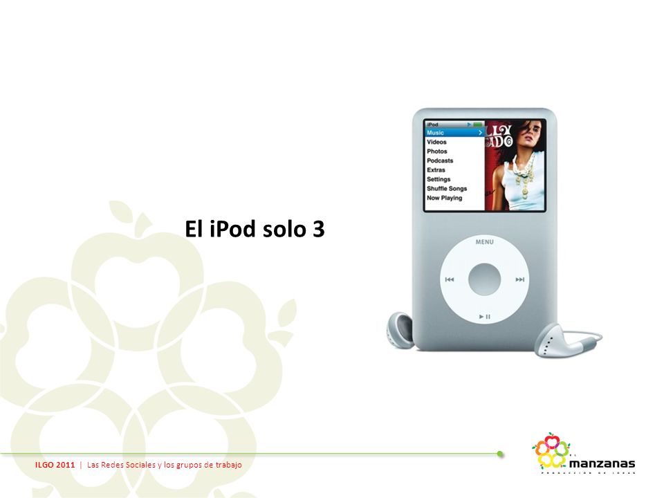ILGO 2011 | Las Redes Sociales y los grupos de trabajo El iPod solo 3