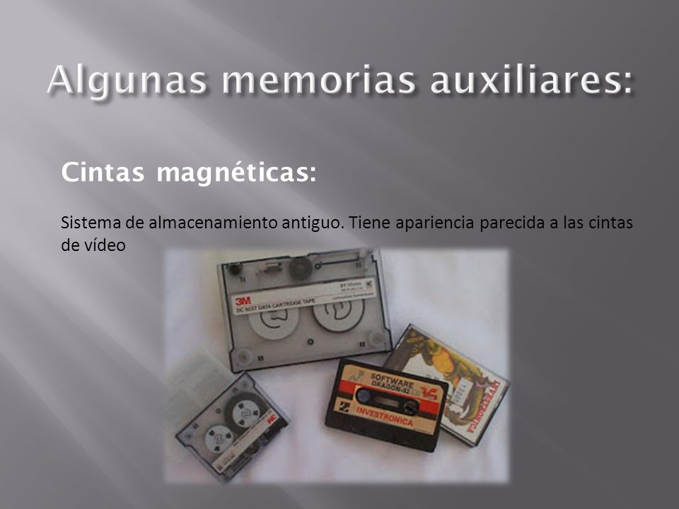 Cintas magnéticas: Sistema de almacenamiento antiguo.
