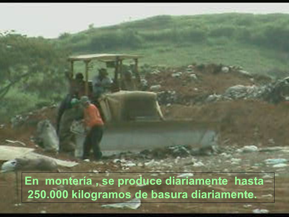 En montería, se produce diariamente hasta kilogramos de basura diariamente.