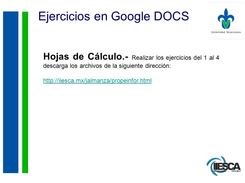 Ejercicios en Google DOCS Hojas de Cálculo.- Realizar los ejercicios del 1 al 4 descarga los archivos de la siguiente dirección: