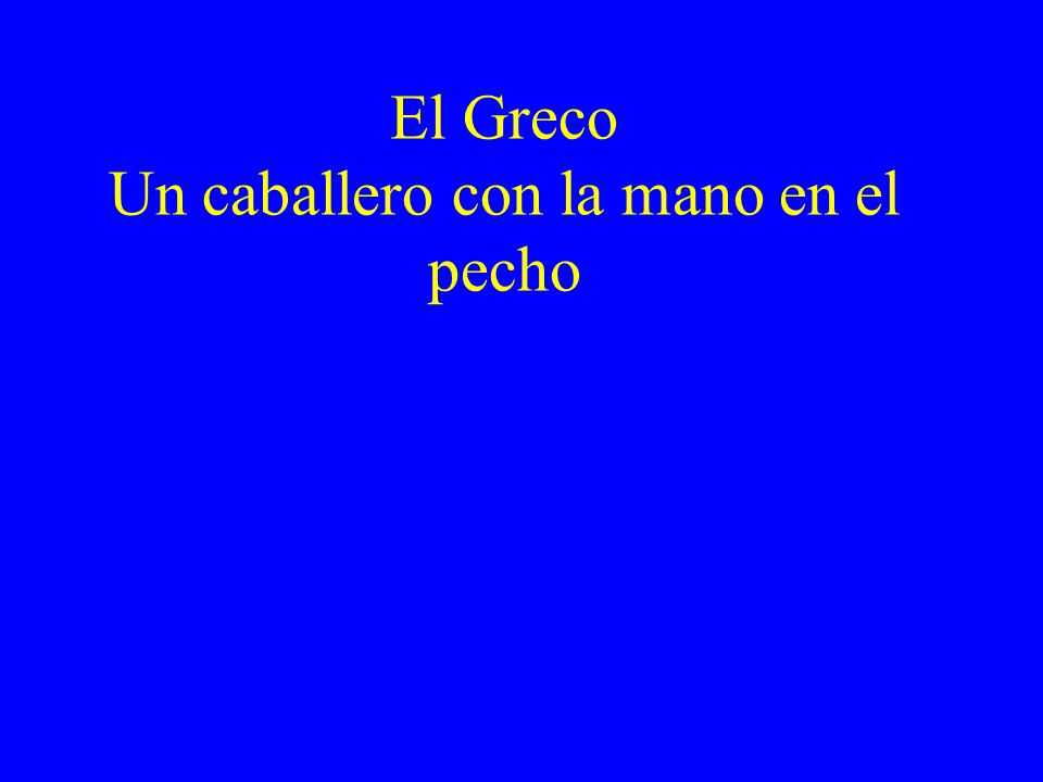 El Greco Un caballero con la mano en el pecho