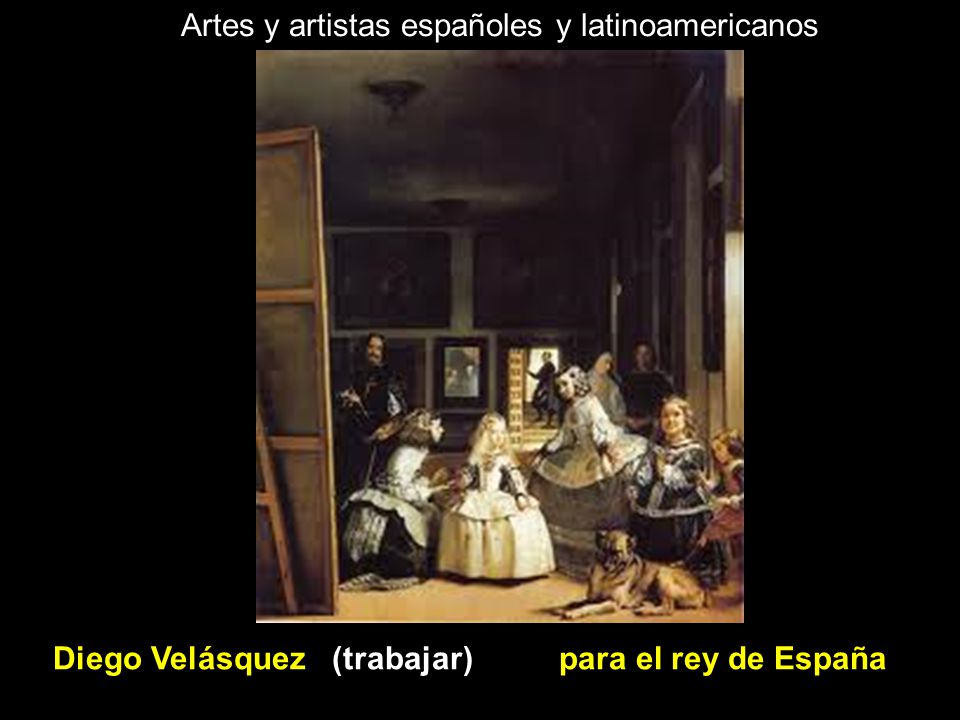 Artes y artistas españoles y latinoamericanos Diego Velásquez (trabajar) para el rey de España