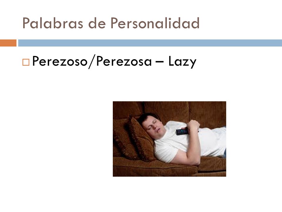 Palabras de Personalidad  Perezoso/Perezosa – Lazy